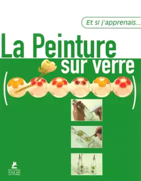 Couverture du produit · ET SI APPRENAIS PEINTURE VERRE