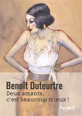 Couverture du produit · Deux amants, c'est beaucoup mieux !: Le 1er jour des Années folles