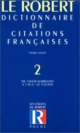 Couverture du produit · Dictionnaire de citations françaises, tome 2 : De Châteaubriand à J.M.G. Le Clézio