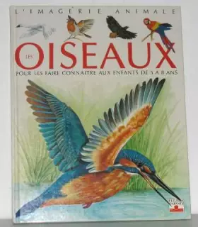 Couverture du produit · Les Oiseaux : Pour les faire connaître aux enfants de 5 à 8 ans