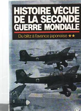 Couverture du produit · L'HISTOIRE VECUE DE LA SECONDE GUERRE MONDIALE.TOME 2.LE SIEGE.DU BLITZ A L'AVANCE JAPONAISE.