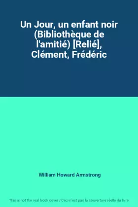 Couverture du produit · Un Jour, un enfant noir (Bibliothèque de l'amitié) [Relié], Clément, Frédéric