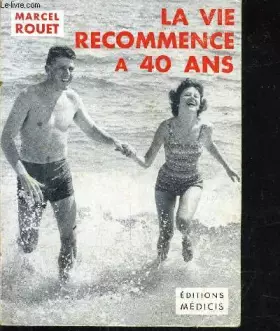 Couverture du produit · LA VIE RECOMMENCE A 40 ANS