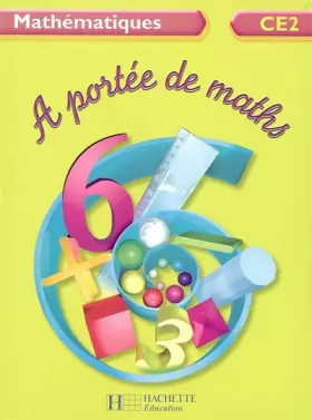 Couverture du produit · Mathématiques CE2 A portée de maths : Livre de l'élève