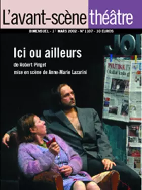 Couverture du produit · L'Avant-Scène théâtre, N° 1107, Mars 2002 : Ici ou ailleurs