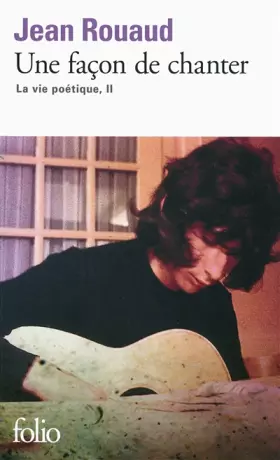 Couverture du produit · La vie poétique, II : Une façon de chanter