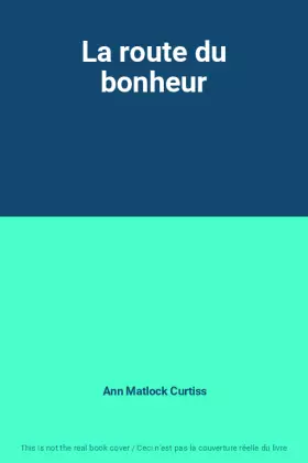 Couverture du produit · La route du bonheur