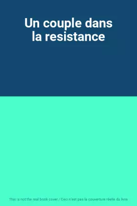 Couverture du produit · Un couple dans la resistance
