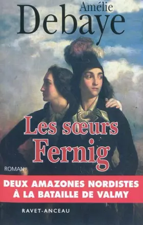 Couverture du produit · Les soeurs Fernig : L'histoire de Théophile et Félicité Fernig, héroïnes de la Révolution