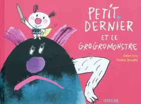 Couverture du produit · Petit Dernier et le grogromonstre