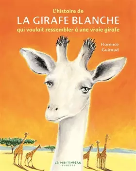 Couverture du produit · L'histoire de la girafe blanche qui voulait ressembler à une vraie girafe