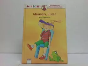 Couverture du produit · Mensch, Jule. ( Ab 6 J.). 5 Geschichten zum allerersten Selberlesen