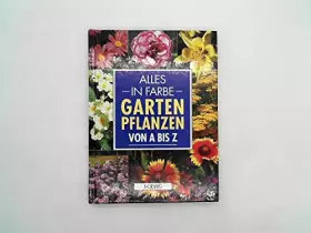 Couverture du produit · Gartenpflanzen von A bis Z : alles in Farbe.