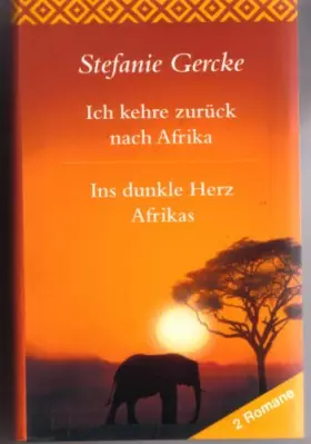 Couverture du produit · Ich kehre zurück nach Afrika / Ins dunkle Herz Afrikas (2 Romane)