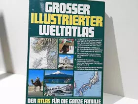 Couverture du produit · Grosser Illustrierter Weltatlas. Der Atlas Für Die Ganze Familie
