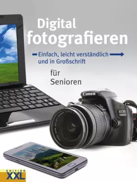 Couverture du produit · Digital fotografieren: Einfach, leicht verständlich und in Großschrift für Senioren