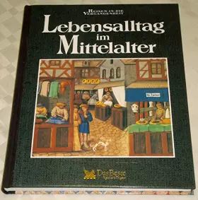 Couverture du produit · Reise in die Vergangenheit, Lebensalltag im Mittelalter