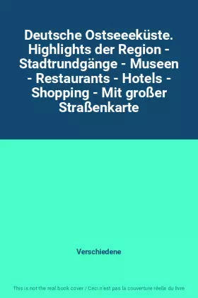 Couverture du produit · Deutsche Ostseeeküste. Highlights der Region - Stadtrundgänge - Museen - Restaurants - Hotels - Shopping - Mit großer Straßenka