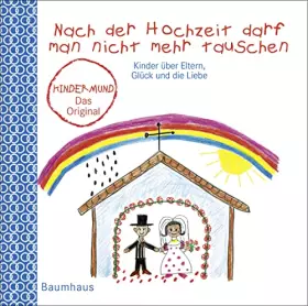 Couverture du produit · Nach der Hochzeit darf man nicht mehr tauschen. Kinder über Eltern, Glück und Taschengeld. Kindermund bei Subito.