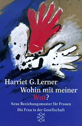 Couverture du produit · Wohin mit meiner Wut? Neue Beziehungsmuster für Frauen by Lerner, Harriet