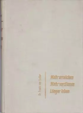 Couverture du produit · Mehr erreichen - Mehr verdienen - Länger leben. Das Handbuch des Lebens- und Berufserfolges.