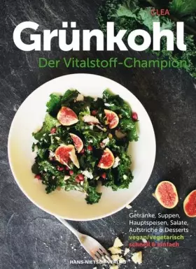 Couverture du produit · Grünkohl - Der Vitalstoff-Champion: Getränke, Suppen, Hauptspeisen, Salate, Aufstriche & Desserts