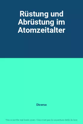 Couverture du produit · Rüstung und Abrüstung im Atomzeitalter