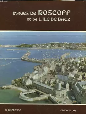 Couverture du produit · IMAGES DE ROSCOFF ET DE L'ILE DE BATZ