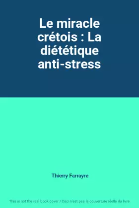 Couverture du produit · Le miracle crétois : La diététique anti-stress