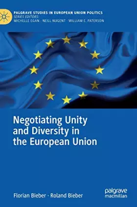 Couverture du produit · Negotiating Unity and Diversity in the European Union (Palgrave Studies in European Union Politics)