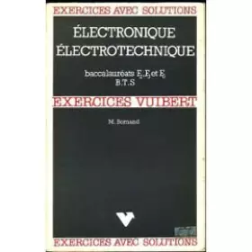 Couverture du produit · Électronique, électrotechnique : Baccalauréats F 2, F 3 et F 5, brevets de technicien supérieur, exercices et problèmes avec so