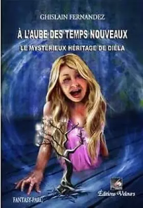 Couverture du produit · A l'aube des temps nouveaux : Le mystérieux héritage de Diéla