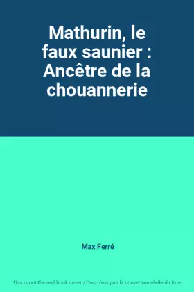Couverture du produit · Mathurin, le faux saunier : Ancêtre de la chouannerie