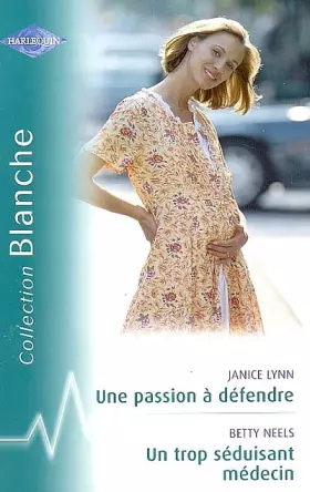 Couverture du produit · Une passion à défendre : Suivi de Un trop séduisant médecin