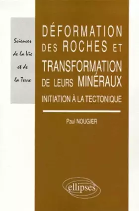 Couverture du produit · Déformation des roches et de leurs minéraux : Initiation à la tectonique