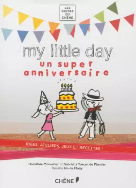 Couverture du produit · MY LITTLE DAY : un super anniversaire