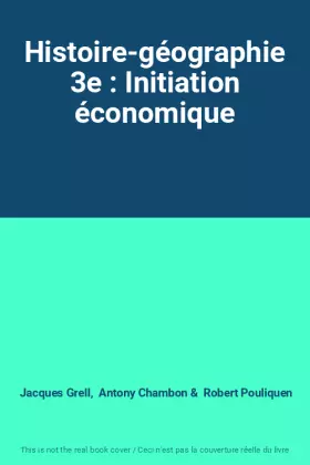 Couverture du produit · Histoire-géographie 3e : Initiation économique