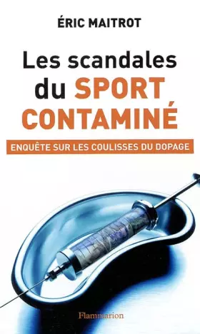 Couverture du produit · Les scandales du sport contaminé : Enquête sur les coulisses de dopage