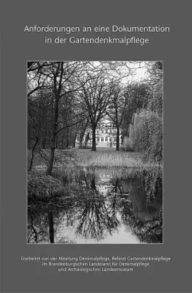 Couverture du produit · Anforderungen an eine Dokumentation in der Gartendenkmalpflege