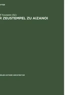 Couverture du produit · Der Zeustempel zu Aizanoi: Nach den Ausgrabungen von Daniel Krencker und Martin Schede (Denkmäler antiker Architektur, 12)
