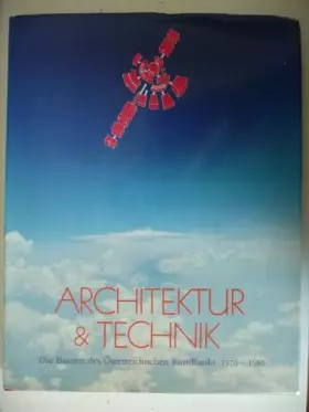 Couverture du produit · Architektur & Technik: Die Bauten des Österreichischen Rundfunks 1970 - 1980