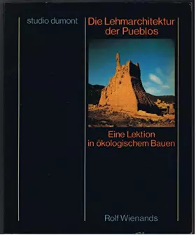 Couverture du produit · Die Lehmarchitektur der Pueblos. Eine Lektion in ökologischem Bauen