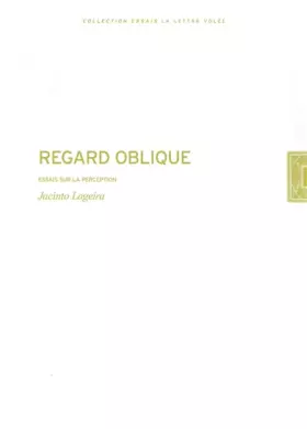 Couverture du produit · Regard Oblique-: Essais sur la Perception