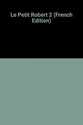 Couverture du produit · Le Petit Robert 2 +deux : Dictionnaire universel des noms propres, alphabétique et analogique