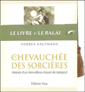 Couverture du produit · La chevauchée des sorcières. Histoire d'un merveilleux moyen de transport