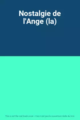 Couverture du produit · Nostalgie de l'Ange (la)