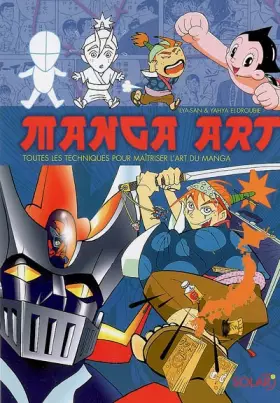 Couverture du produit · Manga Art: Toutes les techniques pour maîtriser l'art du manga