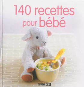 Couverture du produit · 140 recettes pour bébé