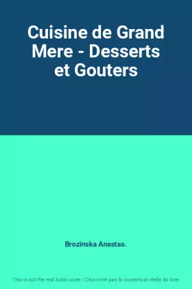Couverture du produit · Cuisine de Grand Mere - Desserts et Gouters