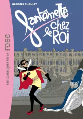 Couverture du produit · Fantômette, Tome 15 : Fantômette chez le roi